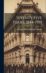 Seventy-five Years, 1844-1919 