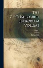 The CHCl[subscript 3]-problem Volume; Volume 2 