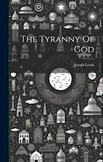 The Tyranny Of God 