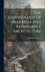 The Chronology Of Mediã¦val And Renaissance Architecture 