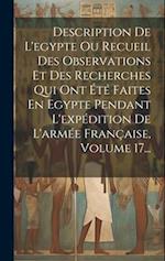 Description De L'egypte Ou Recueil Des Observations Et Des Recherches Qui Ont Été Faites En Egypte Pendant L'expédition De L'armée Française, Volume 1