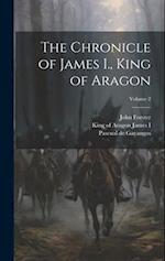 The Chronicle of James I., King of Aragon; Volume 2 