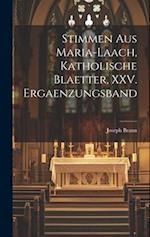 Stimmen aus Maria-Laach, katholische Blaetter, XXV. Ergaenzungsband