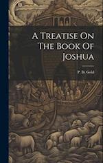 A Treatise On The Book Of Joshua 