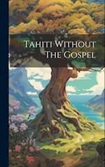 Tahiti Without The Gospel 