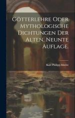 Götterlehre oder mythologische Dichtungen der Alten. Neunte Auflage.