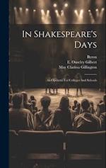 In Shakespeare's Days: An Operetta For Colleges And Schools 