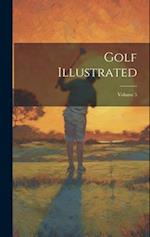 Golf Illustrated; Volume 5 