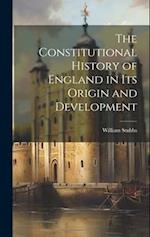 The Constitutional History of England in Its Origin and Development 