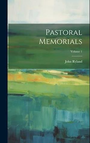 Pastoral Memorials; Volume 1