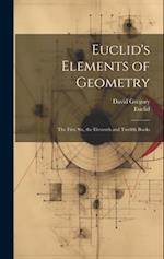 Euclid's Elements of Geometry: The First Six, the Eleventh and Twelfth Books 