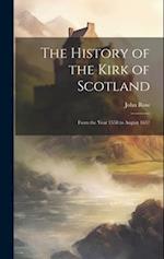 The History of the Kirk of Scotland: From the Year 1558 to August 1637 