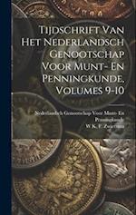 Tijdschrift Van Het Nederlandsch Genootschap Voor Munt- En Penningkunde, Volumes 9-10