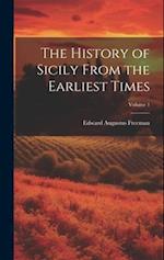 The History of Sicily From the Earliest Times; Volume 1 