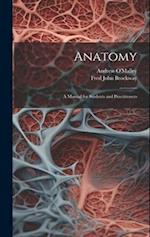 Anatomy: A Manual for Students and Practitioners 