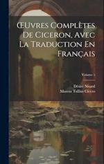 OEuvres Complètes De Ciceron, Avec La Traduction En Français; Volume 5