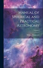 Manual of Spherical and Practical Astronomy; Volume 2 