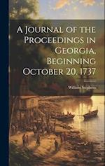 A Journal of the Proceedings in Georgia, Beginning October 20, 1737 