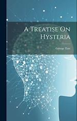 A Treatise On Hysteria 