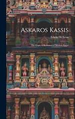 Askaros Kassis: The Copt ; a Romance of Modern Egypt 