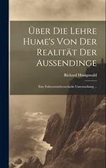Über Die Lehre Hume's Von Der Realität Der Aussendinge