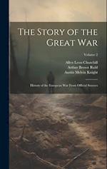 The Story of the Great War: History of the European War From Official Sources; Volume 2 