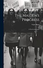 The Maiden's Progress: A Novel in Dialogue 