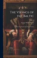 The Vikings of the Baltic: A Tale of the North in the Tenth Century; Volume 3 