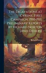 The Excavations at Cyrene, First Campaign, 1910-1911. Preliminary Reports by Richard Norton [And Others] 