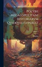 Polybii Megalopolitani Historiarvm Qvidqvid Svperest; Volume 3