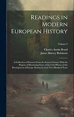 Readings in Modern European History: A Collection of Extracts From the Sources Chosen With the Purpose of Illustrating Some of the Chief Phases of the