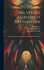 Del Veltro Allegorico De'ghibellini