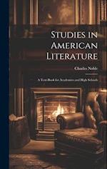 Studies in American Literature: A Text-Book for Academies and High Schools 