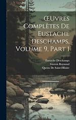 OEuvres Complètes De Eustache Deschamps, Volume 9, part 1
