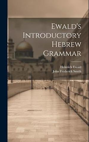 Ewald's Introductory Hebrew Grammar