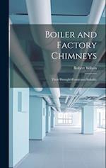 Boiler and Factory Chimneys: Their Draught-Power and Stability 