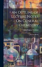 An Outline of Lecture Notes On General Chemistry: The Non-Metals 