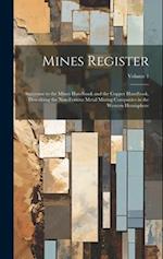 Mines Register: Successor to the Mines Handbook and the Copper Handbook, Describing the Non-Ferrous Metal Mining Companies in the Western Hemisphere; 