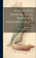 Estadística General De La República Mexicana, Issue 2