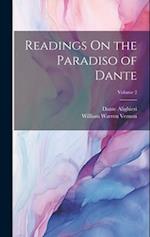 Readings On the Paradiso of Dante; Volume 2 