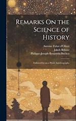 Remarks On the Science of History: Followed by an a Priori Autobiography 