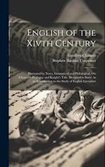 English of the Xivth Century: Illustrated by Notes, Gramatical and Philological, On Chaucer's Prologue and Knight's Tale. Designed to Serve As an Intr