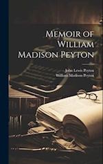 Memoir of William Madison Peyton 
