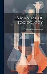 A Manual of Toxicology 