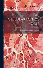 Die Cellularpathologie
