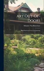 Art Out-Of-Doors: Hints On Good Taste in Gardening 
