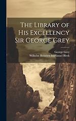 The Library of His Excellency Sir George Grey 