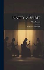 Natty, a Spirit: His Portrait and His Life 