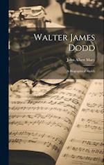 Walter James Dodd: A Biographical Sketch 