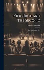 King Richard the Second: The First Quarto 1597 